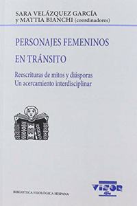 Personajes femeninos en transito: Reescrituras de mitos y diasporas. Un acercamiento interdisciplinar