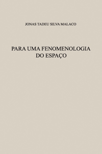 Para Uma Fenomenologia Do Espaço