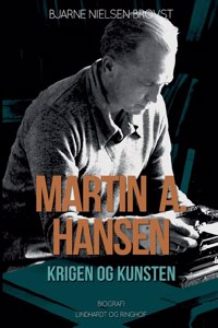 Martin A. Hansen. Krigen og kunsten