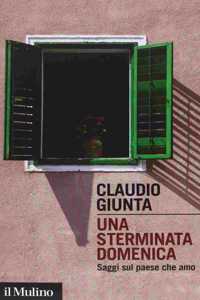 Una sterminata domenica. Saggi sul paese che amo