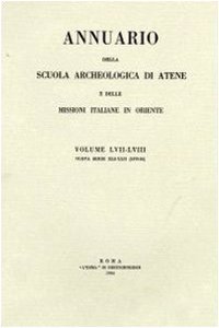 Annuario Della Scuola Archeologica Di Atene E Delle Missioni Italiane in Oriente 57/58 (NS 41/42) 1979/80