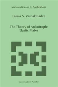 Theory of Anisotropic Elastic Plates