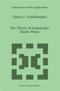 Theory of Anisotropic Elastic Plates