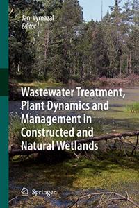 Wastewater Treatment, Plant Dynamics and Management in Constructed and Natural Wetlands