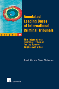 Annotated Leading Cases of International Criminal Tribunals