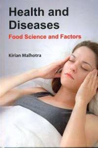 Health And Diseases: Food Science And Factors