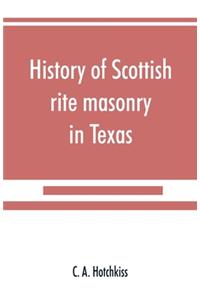 History of Scottish rite masonry in Texas