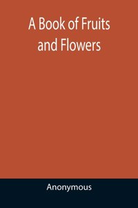 Book of Fruits and Flowers