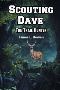 Scouting Dave The Trail Hunter