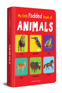 My First Padded Book Of Animals: Early Learning Padded Board Books for Children
