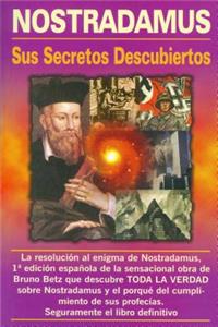 Nostradamus, Sus Secretos Descubiertos ( Ed. Viman )