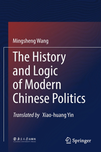 The History and Logic of Modern Chinese Politics