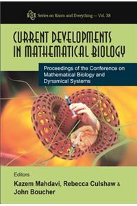 Current Developments in Mathematical Biology - Proceedings of the Conference on Mathematical Biology and Dynamical Systems