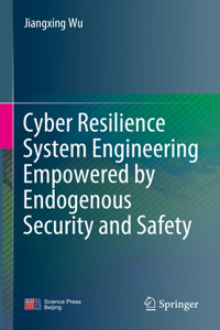 Endogenous Security & Safety Enabling Cyber Resiliency Engineering