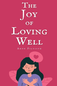 Joy of Loving Well