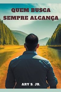 Quem Busca Sempre Alcança