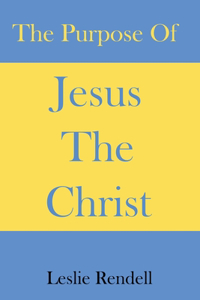 Purpose of Jesus The Christ