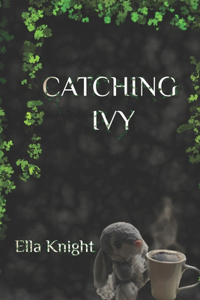 Catching Ivy