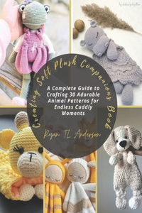 Creating Soft Plush Companions Book