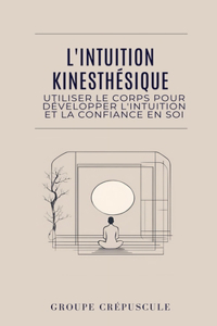 L'Intuition Kinesthésique