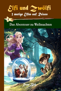 Elfi und Zwölfi 2 mutige Elfen auf Reisen