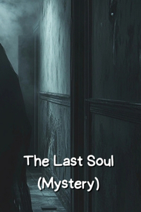 The Last Soul (Mystery)