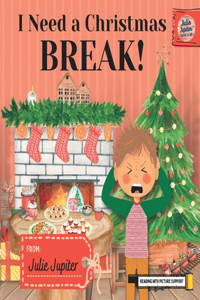 I Need a Christmas BREAK!