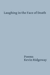 Laughing in the Face of Death