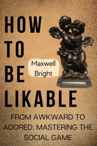 How To Be Likable