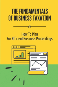 The Fundamentals Of Business Taxation