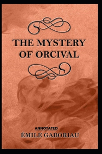 The Mystery of Orcival; illustrated