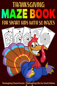 Thanksgiving Maze Book For Smart Kids With 50 Mazes