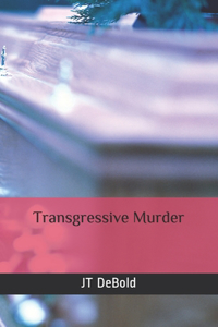 Transgressive Murder