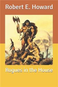 Rogues in the House