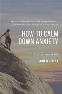 How To Calm Down Anxiety