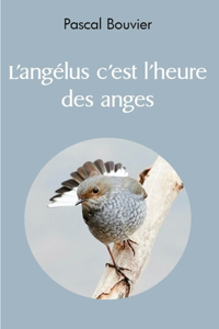 L'angélus c'est l'heure des anges