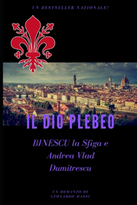 Il Dio Plebeo. Binescu, la Sfiga e Andrea Vlad Dumitrescu