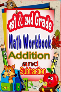 1st and 2nd Grade Math Workbook Addition and Subtraction