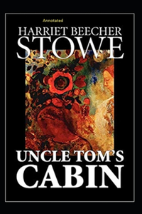 Uncle Tom's Cabin Annotated