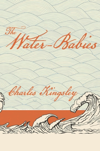 The Water-Babies, A Fairy Tale for a Land Baby