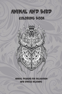 Animal and Bird - Coloring Book - Animal Designs for Relaxation with Stress Relieving