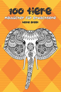 Malbücher für Erwachsene - Keine Angst - 100 Tiere