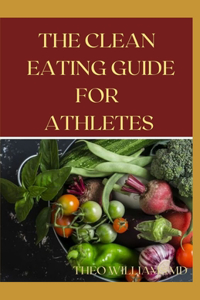 Clean Eating Guide for Athletes