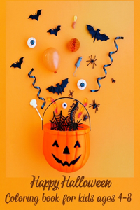 Happy Halloween - coloring book for kids ages 4-8: 50 Pages of Fun and Coloring Book for Kids Scary Halloween