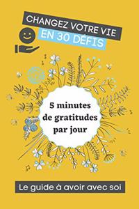 Changez votre vie en 30 défis - 5 minutes de gratitudes par jour