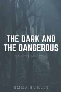 Dark and the Dangerous