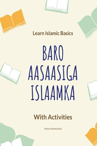 Learn Islamic Basics Baro Aasaasiga Islaamka with Activities