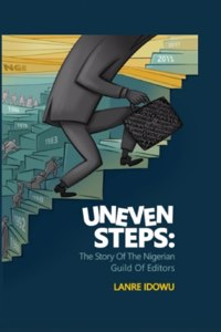 Uneven Steps: The Story of the Nigerian Guild of Editors