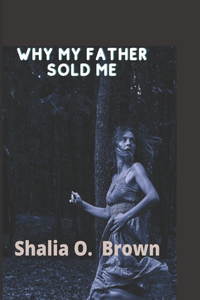 Why My Father Sold Me
