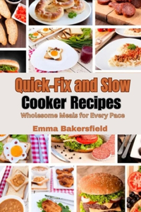 Quick-Fix and Slow Cooker Recipes